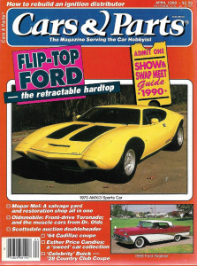 CARS & PARTS 1990 APR - FLIP-TOP FORD,'70 AMX/3,'58 FORD SKYLINER, '64 CADILLAC